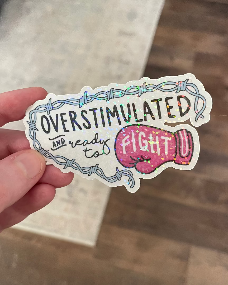 Overstimulated Holographic Vinyl Sticker