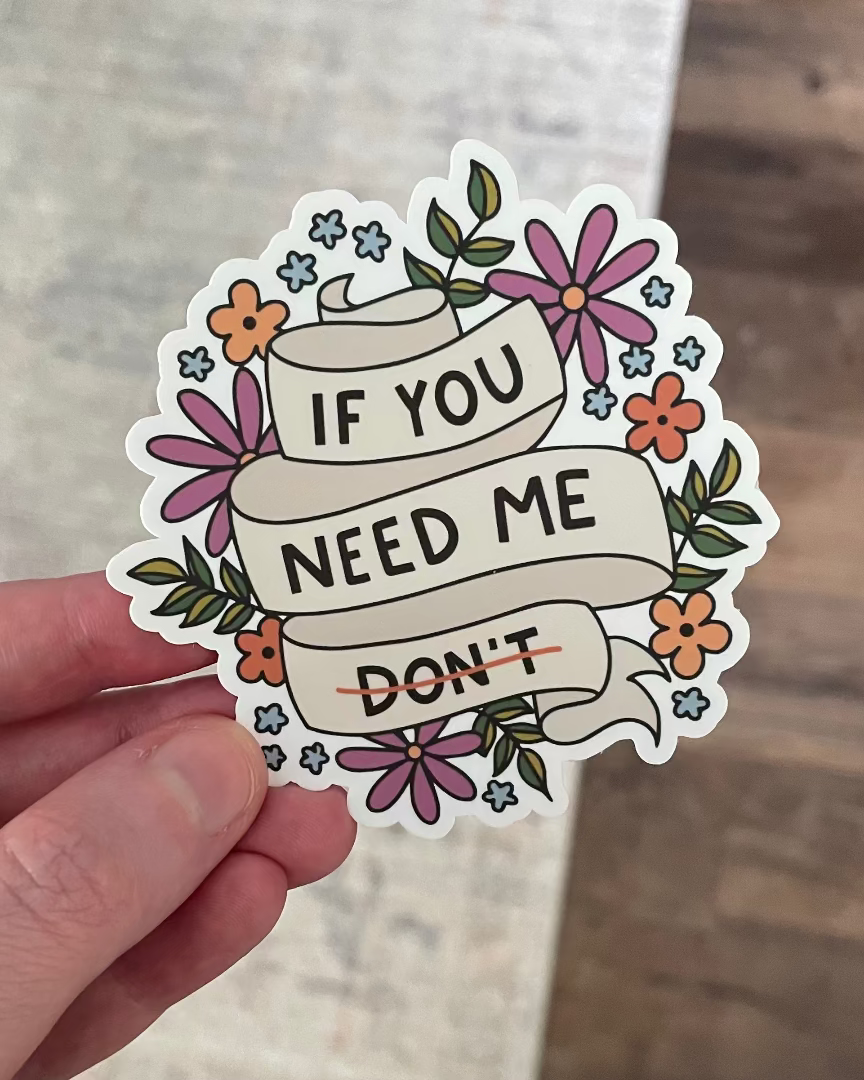 If You Need Me, Don't Vinyl Sticker