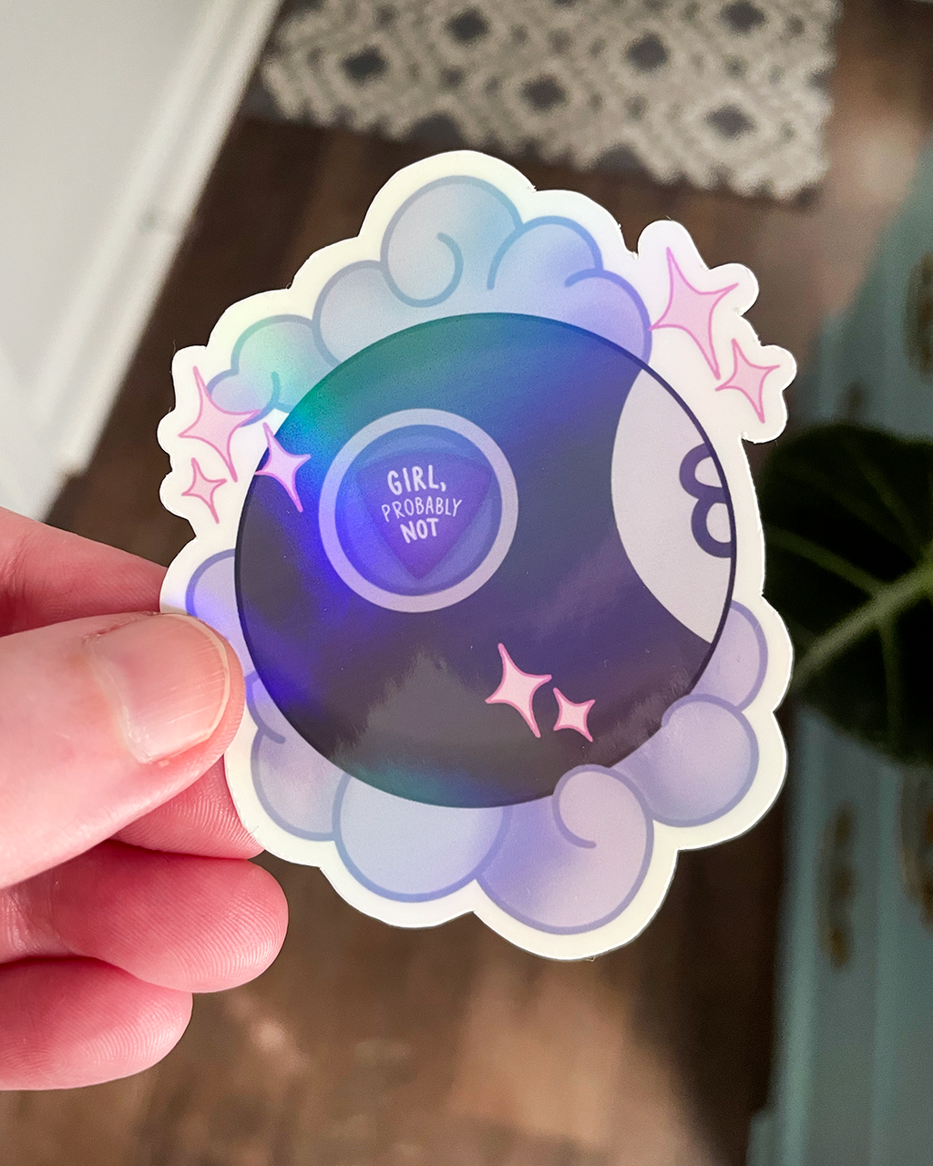 Girl, Probably Not Magic 8 Ball Holographic Vinyl Sticker