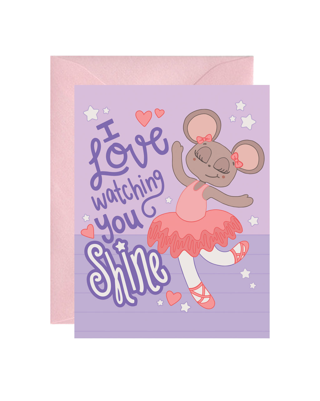 I Love Watching You Shine Greeting Card