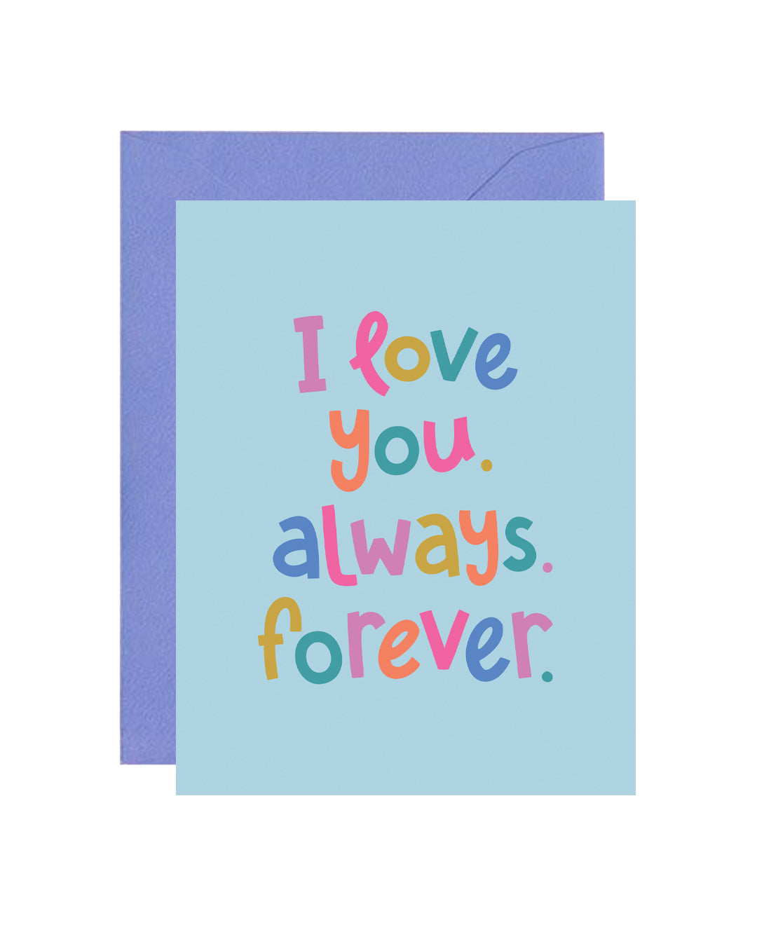 I Love You, Always, Forever Greeting Card