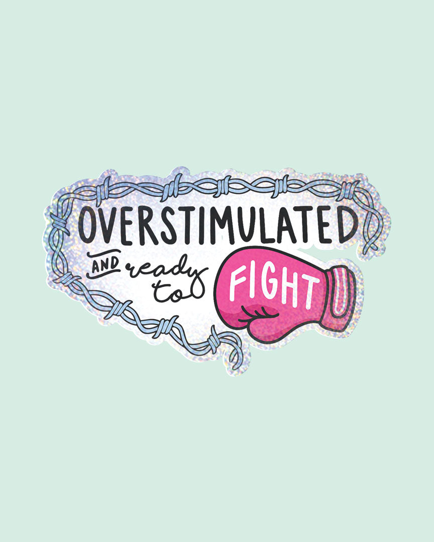 Overstimulated Holographic Vinyl Sticker
