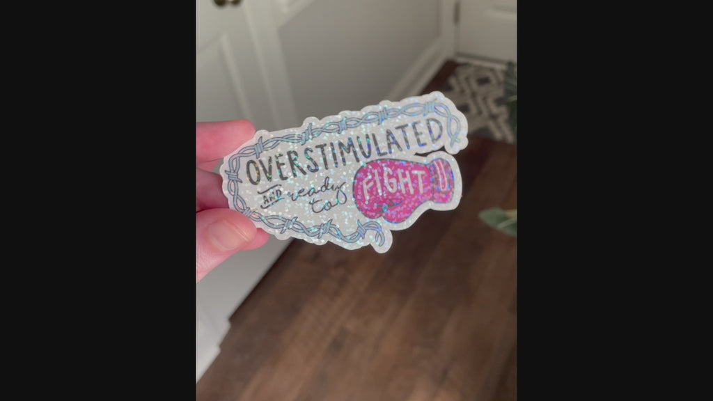 Overstimulated Holographic Vinyl Sticker