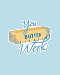 You Butter Werk Vinyl Sticker